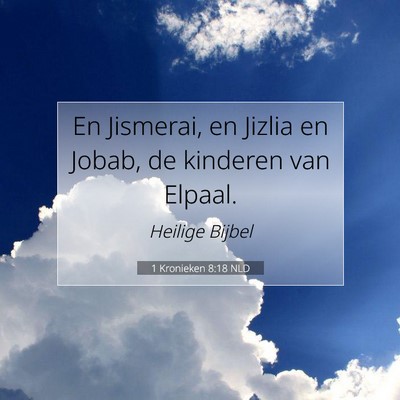 Picture 07 - 1 Kronieken 8:18 NLD - En Jismerai, en Jizlia en Jobab, de kinderen van - Bible Verse Picture