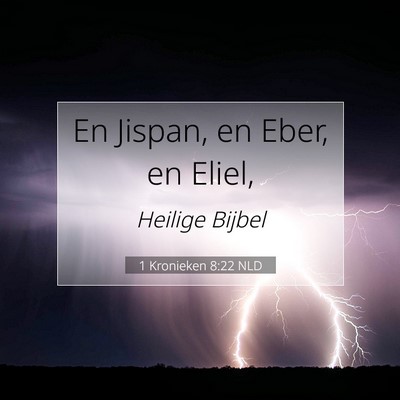 Picture 07 - 1 Kronieken 8:22 NLD - En Jispan, en Eber, en - Bible Verse Picture