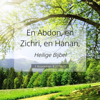 Picture 07 - 1 Kronieken 8:23 NLD - En Abdon, en Zichri, en - Bible Verse Picture