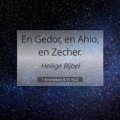 Picture 07 - 1 Kronieken 8:31 NLD - En Gedor, en Ahio, en - Bible Verse Picture
