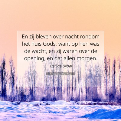 Picture 07 - 1 Kronieken 9:27 NLD - En zij bleven over nacht rondom het huis Gods; - Bible Verse Picture