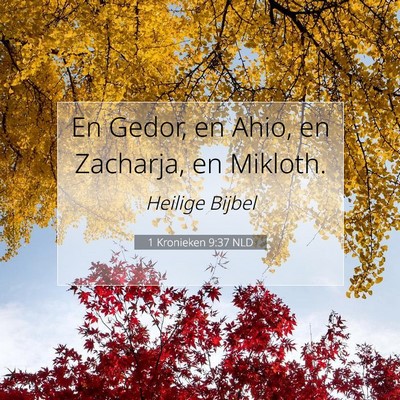 Picture 07 - 1 Kronieken 9:37 NLD - En Gedor, en Ahio, en Zacharja, en - Bible Verse Picture