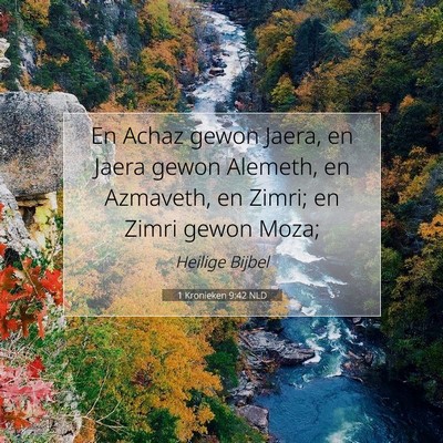Picture 07 - 1 Kronieken 9:42 NLD - En Achaz gewon Jaera, en Jaera gewon Alemeth, en - Bible Verse Picture
