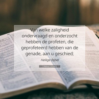 Picture 07 - 1 Petrus 1:10 NLD - Van welke zaligheid ondervraagd en onderzocht - Bible Verse Picture