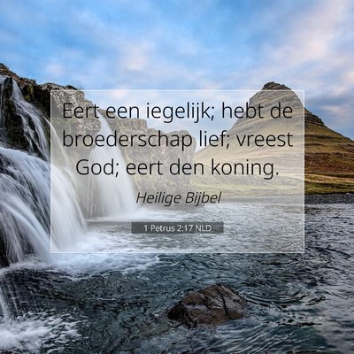 Picture 07 - 1 Petrus 2:17 NLD - Eert een iegelijk; hebt de broederschap lief; - Bible Verse Picture