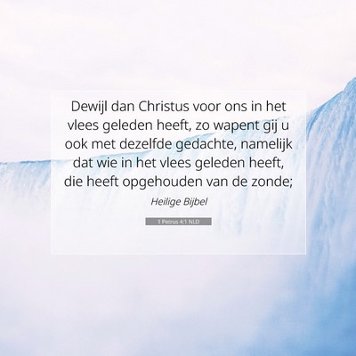 Picture 07 - 1 Petrus 4:1 NLD - Dewijl dan Christus voor ons in het vlees geleden - Bible Verse Picture