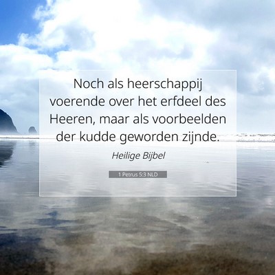 Picture 07 - 1 Petrus 5:3 NLD - Noch als heerschappij voerende over het erfdeel - Bible Verse Picture