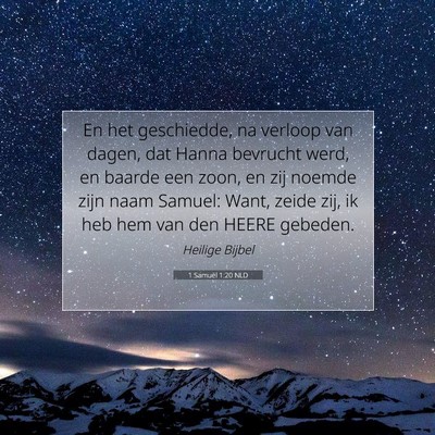 Picture 07 - 1 Samuël 1:20 NLD - En het geschiedde, na verloop van dagen, dat - Bible Verse Picture