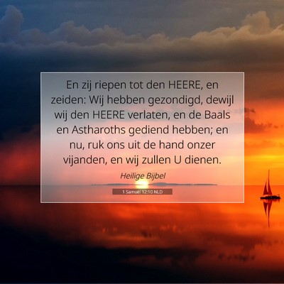 Picture 07 - 1 Samuël 12:10 NLD - En zij riepen tot den HEERE, en zeiden: Wij - Bible Verse Picture