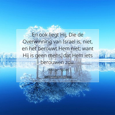 Picture 07 - 1 Samuël 15:29 NLD - En ook liegt Hij, Die de Overwinning van Israel - Bible Verse Picture