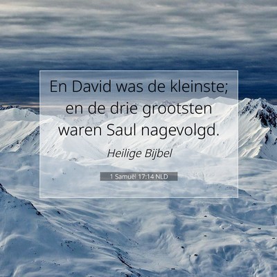 Picture 07 - 1 Samuël 17:14 NLD - En David was de kleinste; en de drie grootsten - Bible Verse Picture