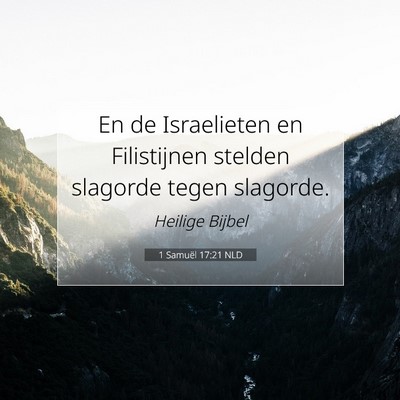 Picture 07 - 1 Samuël 17:21 NLD - En de Israelieten en Filistijnen stelden slagorde - Bible Verse Picture