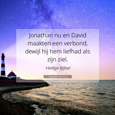 Picture 07 - 1 Samuël 18:3 NLD - Jonathan nu en David maakten een verbond, dewijl - Bible Verse Picture