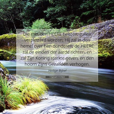 Picture 07 - 1 Samuël 2:10 NLD - Die met den HEERE twisten, zullen verpletterd - Bible Verse Picture