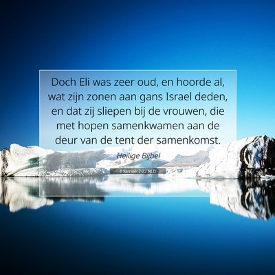 Picture 07 - 1 Samuël 2:22 NLD - Doch Eli was zeer oud, en hoorde al, wat zijn - Bible Verse Picture