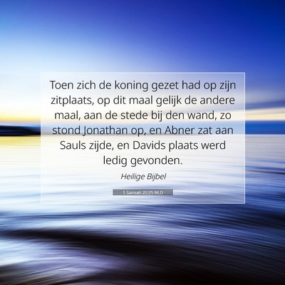 Picture 07 - 1 Samuël 20:25 NLD - Toen zich de koning gezet had op zijn zitplaats, - Bible Verse Picture
