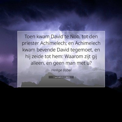 Picture 07 - 1 Samuël 21:1 NLD - Toen kwam David te Nob, tot den priester - Bible Verse Picture