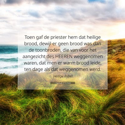 Picture 07 - 1 Samuël 21:6 NLD - Toen gaf de priester hem dat heilige brood, - Bible Verse Picture