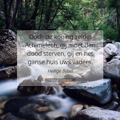 Picture 07 - 1 Samuël 22:16 NLD - Doch de koning zeide: Achimelech, gij moet den - Bible Verse Picture