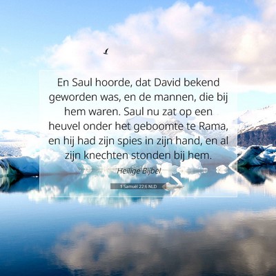 Picture 07 - 1 Samuël 22:6 NLD - En Saul hoorde, dat David bekend geworden was, en - Bible Verse Picture