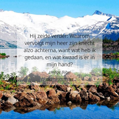 Picture 07 - 1 Samuël 26:18 NLD - Hij zeide verder: Waarom vervolgt mijn heer zijn - Bible Verse Picture