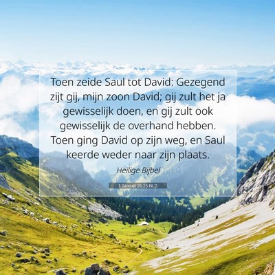 Picture 07 - 1 Samuël 26:25 NLD - Toen zeide Saul tot David: Gezegend zijt gij, - Bible Verse Picture