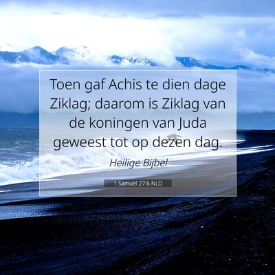 Picture 07 - 1 Samuël 27:6 NLD - Toen gaf Achis te dien dage Ziklag; daarom is - Bible Verse Picture