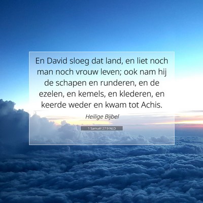 Picture 07 - 1 Samuël 27:9 NLD - En David sloeg dat land, en liet noch man noch - Bible Verse Picture