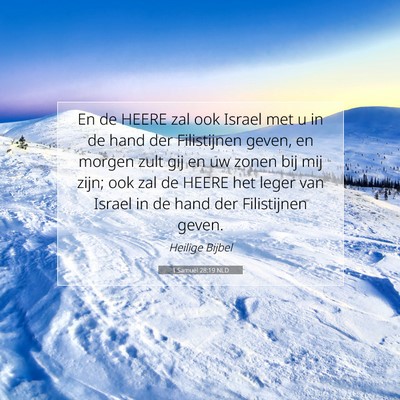 Picture 07 - 1 Samuël 28:19 NLD - En de HEERE zal ook Israel met u in de hand der - Bible Verse Picture