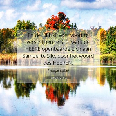 Picture 07 - 1 Samuël 3:21 NLD - En de HEERE voer voort te verschijnen te Silo; - Bible Verse Picture