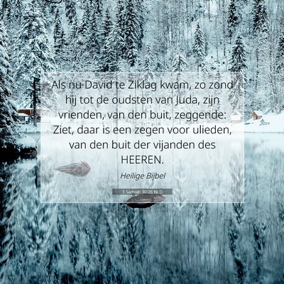 Picture 07 - 1 Samuël 30:26 NLD - Als nu David te Ziklag kwam, zo zond hij tot de - Bible Verse Picture