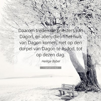 Picture 07 - 1 Samuël 5:5 NLD - Daarom treden de priesters van Dagon, en allen, - Bible Verse Picture