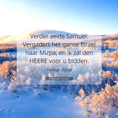 Picture 07 - 1 Samuël 7:5 NLD - Verder zeide Samuel: Vergadert het ganse Israel - Bible Verse Picture