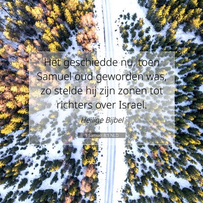 Picture 07 - 1 Samuël 8:1 NLD - Het geschiedde nu, toen Samuel oud geworden was, - Bible Verse Picture