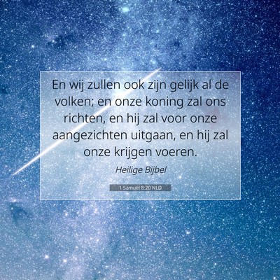 Picture 07 - 1 Samuël 8:20 NLD - En wij zullen ook zijn gelijk al de volken; en - Bible Verse Picture