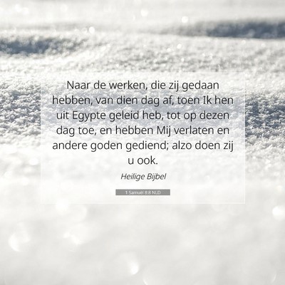 Picture 07 - 1 Samuël 8:8 NLD - Naar de werken, die zij gedaan hebben, van dien - Bible Verse Picture