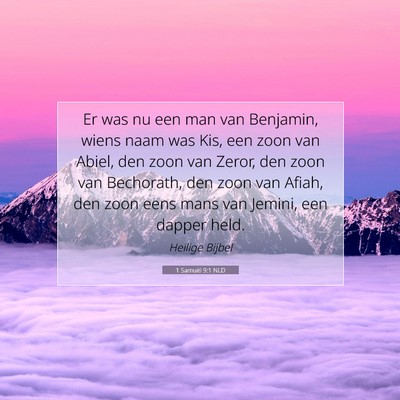 Picture 07 - 1 Samuël 9:1 NLD - Er was nu een man van Benjamin, wiens naam was - Bible Verse Picture