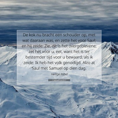 Picture 07 - 1 Samuël 9:24 NLD - De kok nu bracht een schouder op, met wat daaraan - Bible Verse Picture