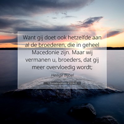 Picture 07 - 1 Thessalonicenzen 4:10 NLD - Want gij doet ook hetzelfde aan al de broederen, - Bible Verse Picture