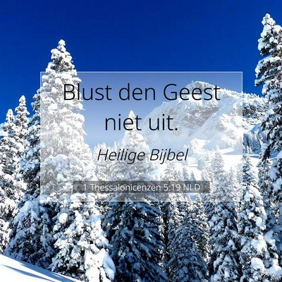 Picture 07 - 1 Thessalonicenzen 5:19 NLD - Blust den Geest niet - Bible Verse Picture