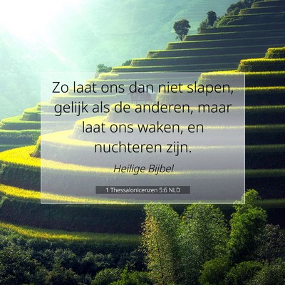 Picture 07 - 1 Thessalonicenzen 5:6 NLD - Zo laat ons dan niet slapen, gelijk als de - Bible Verse Picture