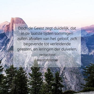Picture 07 - 1 Timotheüs 4:1 NLD - Doch de Geest zegt duidelijk, dat in de laatste - Bible Verse Picture