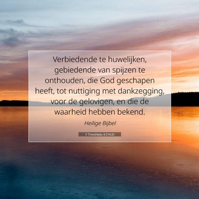 Picture 07 - 1 Timotheüs 4:3 NLD - Verbiedende te huwelijken, gebiedende van spijzen - Bible Verse Picture