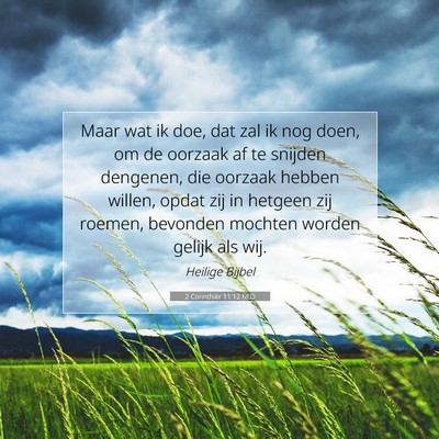 Picture 07 - 2 Corinthiër 11:12 NLD - Maar wat ik doe, dat zal ik nog doen, om de - Bible Verse Picture