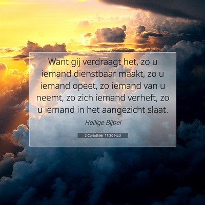 Picture 07 - 2 Corinthiër 11:20 NLD - Want gij verdraagt het, zo u iemand dienstbaar - Bible Verse Picture