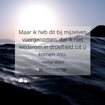 Picture 07 - 2 Corinthiër 2:1 NLD - Maar ik heb dit bij mijzelven voorgenomen, dat ik - Bible Verse Picture