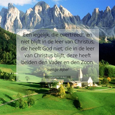 Picture 07 - 2 Johannes 1:9 NLD - Een iegelijk, die overtreedt, en niet blijft in - Bible Verse Picture