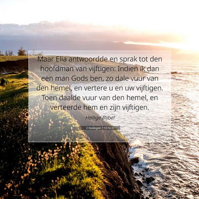 Picture 07 - 2 Koningen 1:10 NLD - Maar Elia antwoordde en sprak tot den hoofdman - Bible Verse Picture