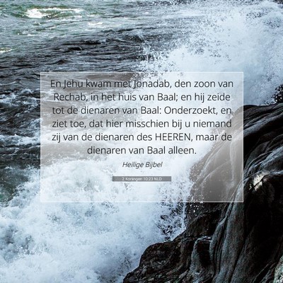 Picture 07 - 2 Koningen 10:23 NLD - En Jehu kwam met Jonadab, den zoon van Rechab, in - Bible Verse Picture