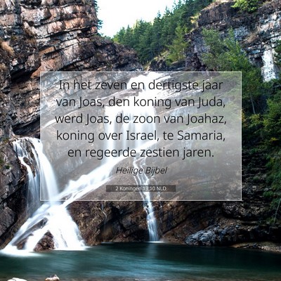 Picture 07 - 2 Koningen 13:10 NLD - In het zeven en dertigste jaar van Joas, den - Bible Verse Picture